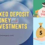 Fixed Deposit Money Investments