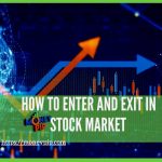 How To Enter And Exit In Stock Market