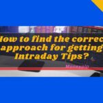 How to find the correct approach for getting intraday tips