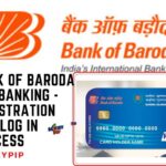 BANK OF BARODA NET BANKING – REGISTRATION AND LOG IN PROCESS