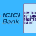 How to ICICI Net Banking Register Online