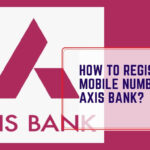 How to Register Mobile Number in Axis Bank
