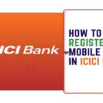 How to Register Mobile Number in ICICI Bank?