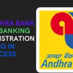 Andhra Bank Netbanking – REGISTRATION AND Log in Process