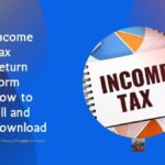 Income Tax Return Form: How to Fill and Download