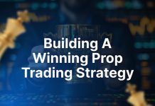 Building a Winning Prop Trading Strategy